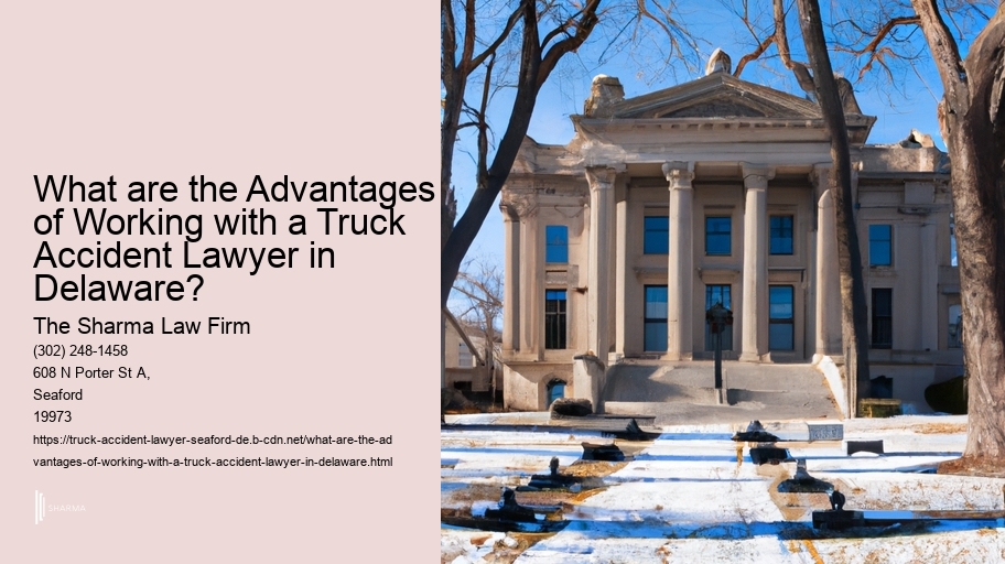 What are the Advantages of Working with a Truck Accident Lawyer in Delaware? 